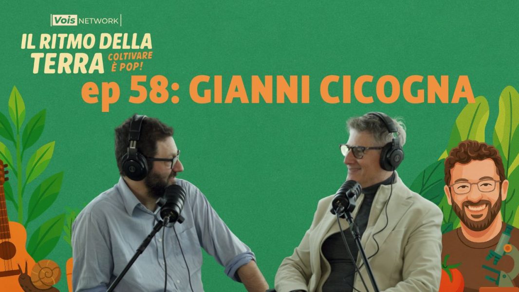 Gianni Cicogna - ep. 58 - Il Ritmo della Terra, coltivare è pop!